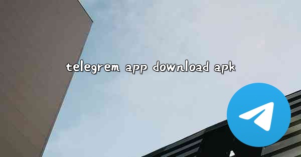 telegrem app download apk