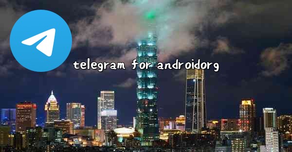 telegram for androidorg