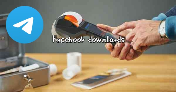 <b>Facebook downloads</b>